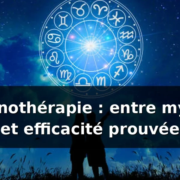 Hypnothérapie efficace : mythes et preuves scientifiques