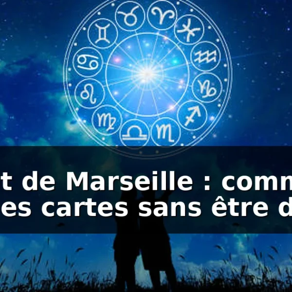 Tarot de Marseille : lecture des cartes sans être devin
