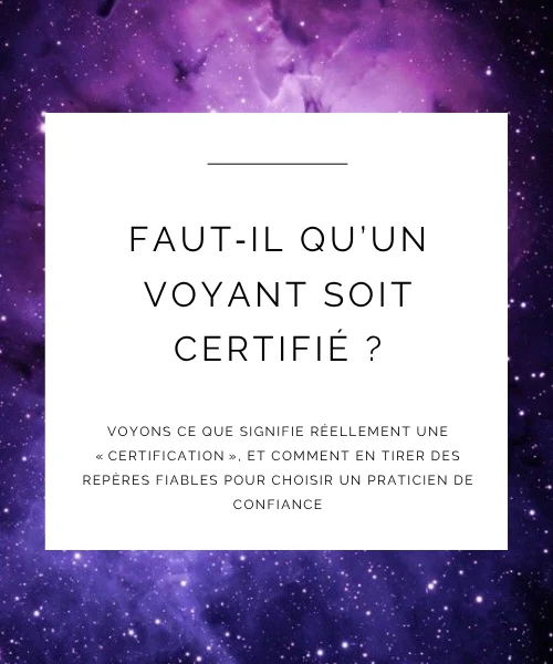 Faut‑il qu’un voyant soit certifié ?