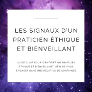 les signaux d'un praticien éthique et bienveillant