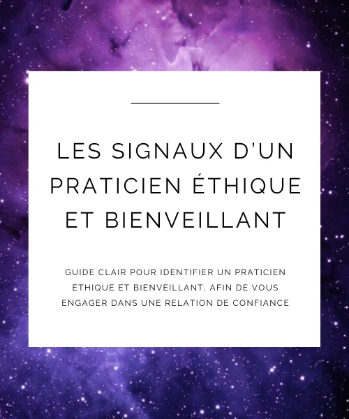 Les signaux d’un praticien éthique et bienveillant