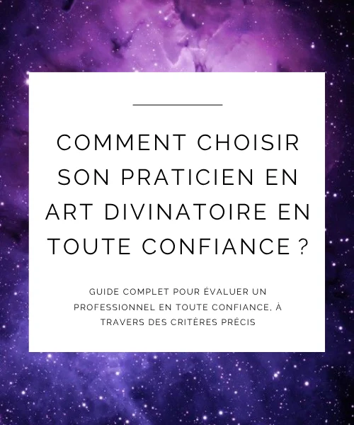 Comment choisir son praticien en art divinatoire en toute confiance ?